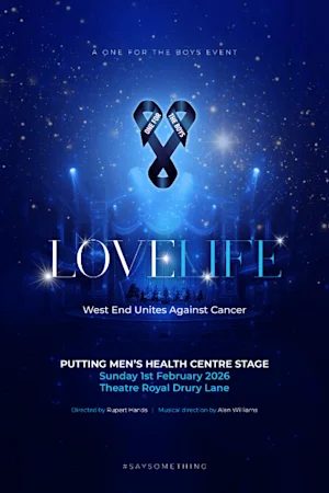 One For The Boys presents Love Life: West End Unites Against Cancer tickets