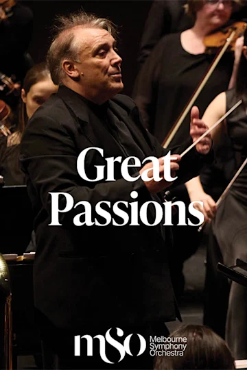 Great Passions presented by Melbourne Symphony Orchestra tickets