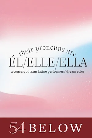 Their Pronouns Are Él/ Elle/ Ella: Celebrating Trans Latine Performers Tickets