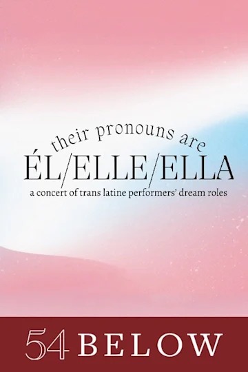 Their Pronouns Are Él/ Elle/ Ella: Celebrating Trans Latine Performers Tickets