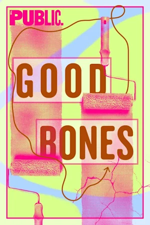 Good Bones - Joseph Papp Free First Performance ADA Accessible Lottery Tickets