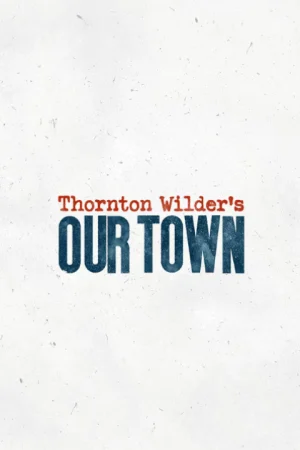 Our Town on Broadway Tickets