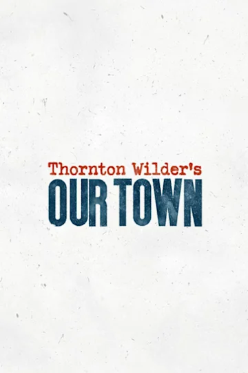 Our Town on Broadway Tickets
