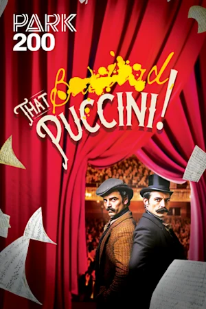 That Bastard, Puccini!