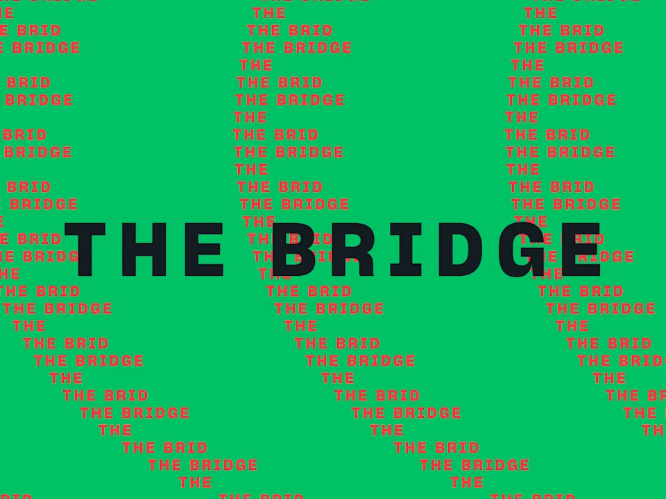 The Bridge: What to expect - 1