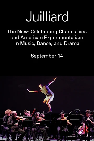 The New: Celebrating Charles Ives and American Experimentalism in Music, Dance, and Drama Tickets