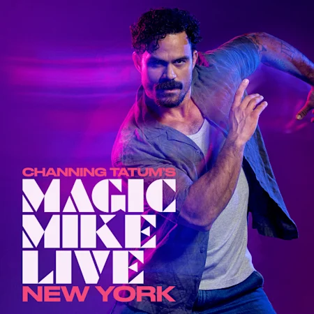 MAGIC MIKE LIVE New York