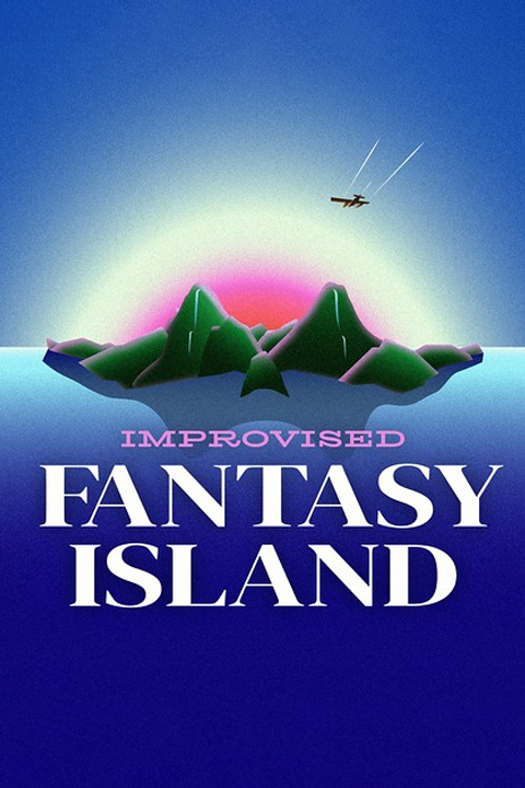 Improvised Fantasy Island show poster