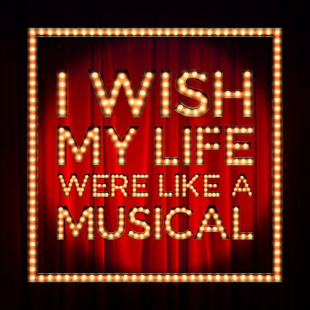 I Wish My Life Were Like A Musical