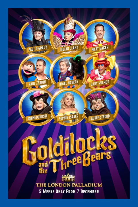 Goldilocks and the Three Bears at The London Palladium Tickets