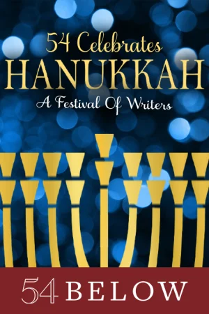 54 Celebrates Hanukkah: A Festival of Writers, feat. Dear Evan Hansen's Sam Primack & more! Tickets