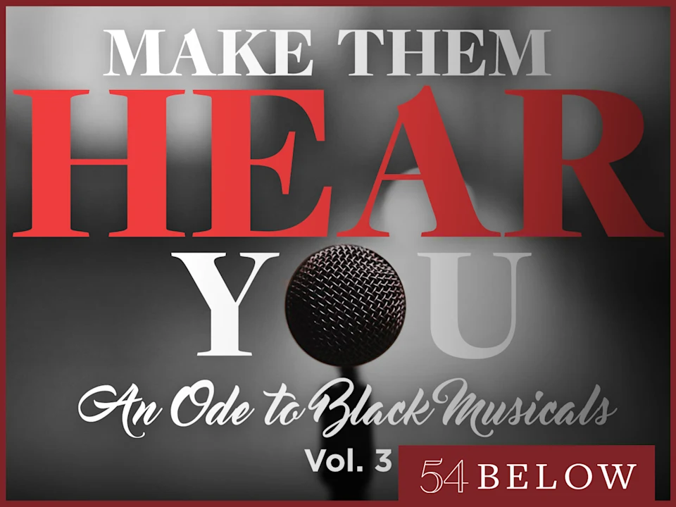 Make them hear you an ode to black musicals vol 3 tickets new york