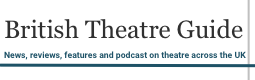 British Theatre Guide - London Theatre, Attraction and Event Tickets