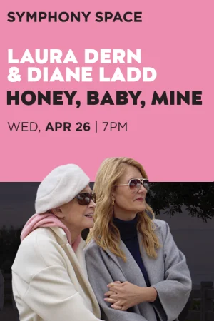 Laura Dern and Diane Ladd: Honey, Baby, Mine