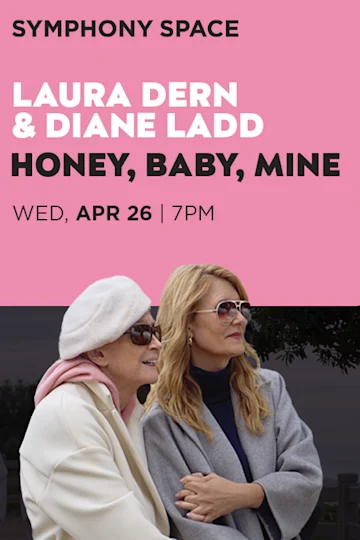 Laura Dern and Diane Ladd: Honey, Baby, Mine Tickets