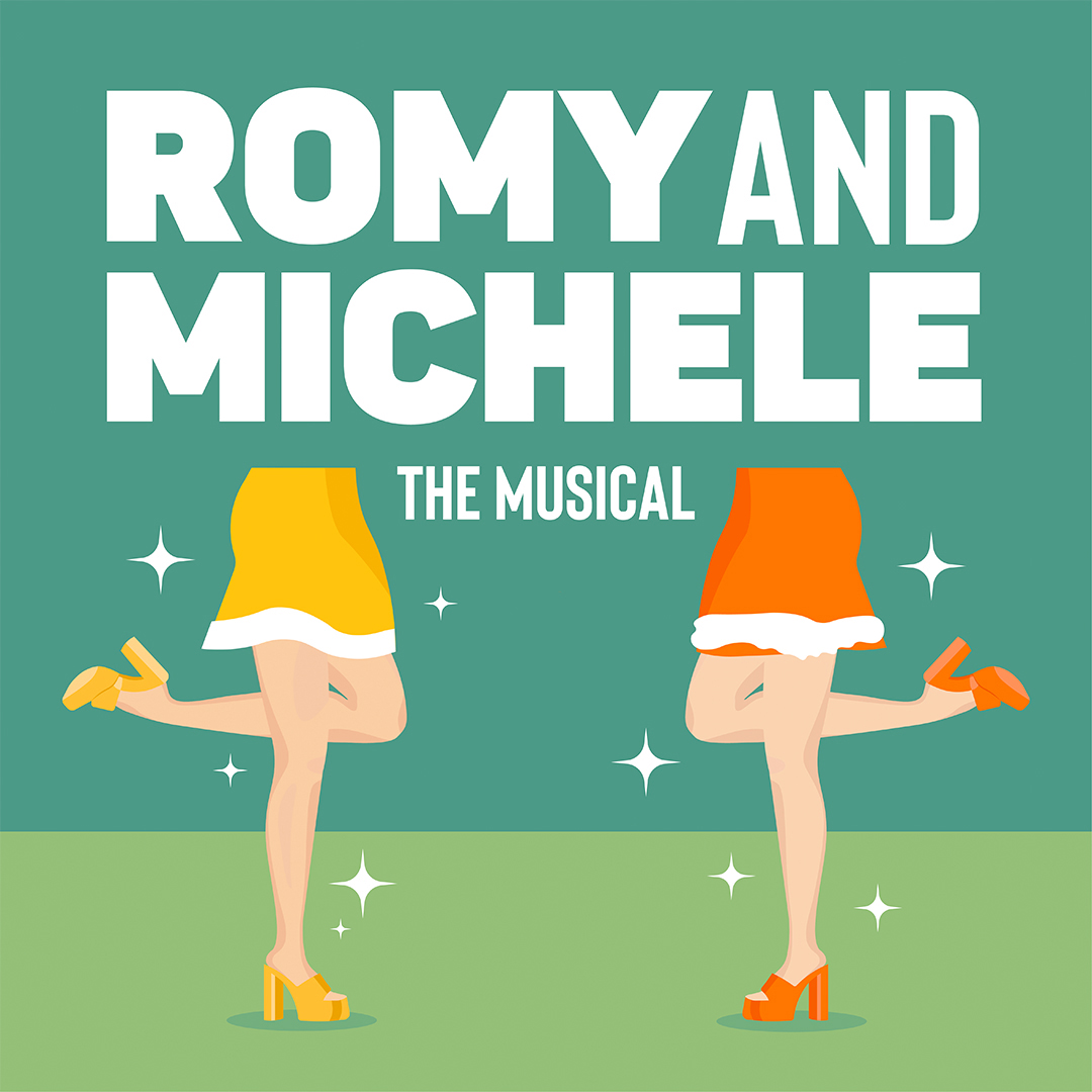 ROMY AND MICHELE The Musical