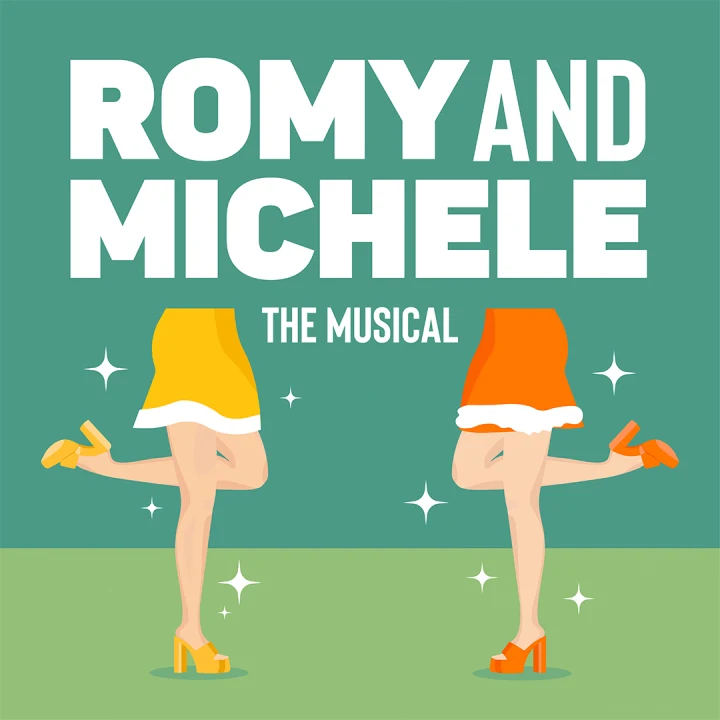 ROMY AND MICHELE The Musical: What to expect - 1
