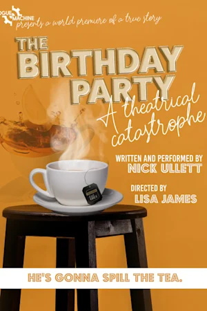 Birthday Party: A Theatrical Catastrophe Tickets