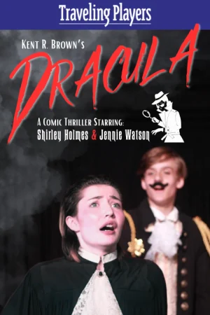 Dracula: A Comic Thriller Starring Shirley Holmes and Jennie Watson
