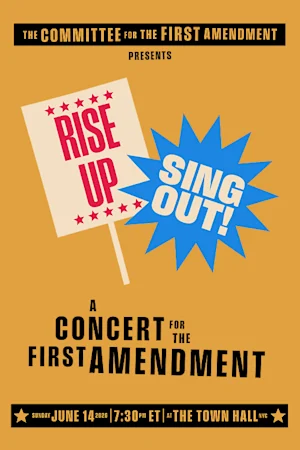 Rise Up, Sing Out: A Concert for the First Amendment