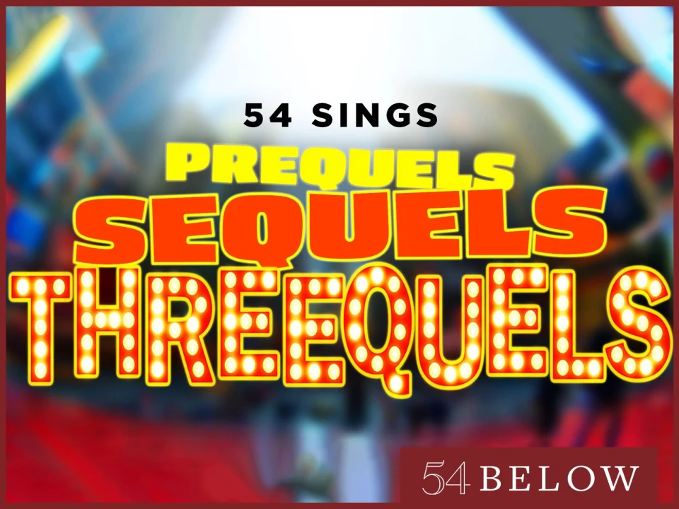 54 Sings Prequels, Sequels and Threequels: What to expect - 1