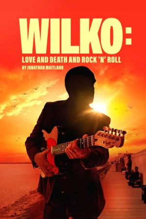 Wilko: Love and Death and Rock ‘n’ Roll