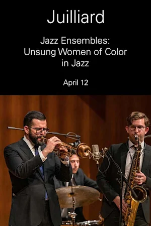 Juilliard Jazz Ensembles | Unsung Women of Color in Jazz tickets