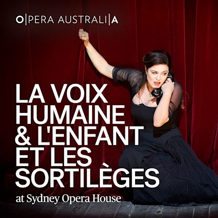 La Voix humaine & L’enfant et les sortilèges