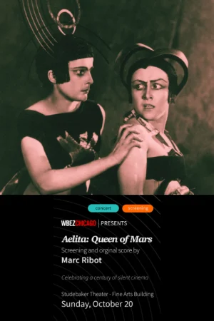 WBEZ presents: Aelita: Queen of Mars Screening & Original Score by Marc Ribot