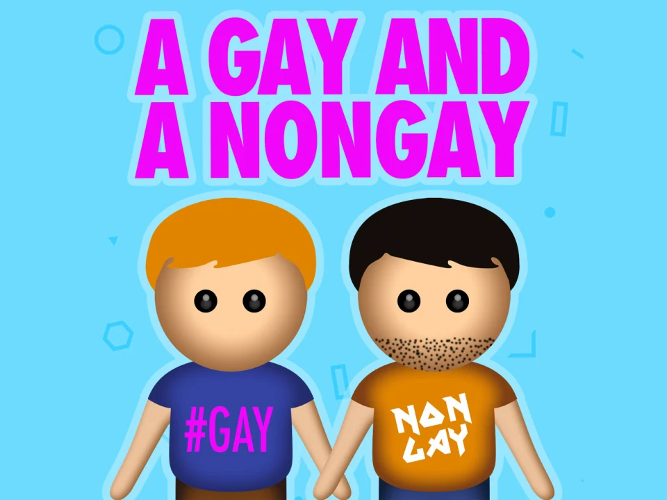 A Gay and A NonGay's Big Gay Show!: What to expect - 1