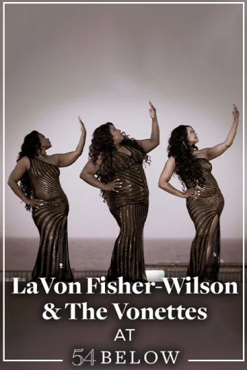 LaVon Fisher-Wilson & The Vonettes: Broadway BBWs Belt! Tickets