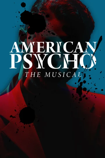 American Psycho: The Musical  Tickets