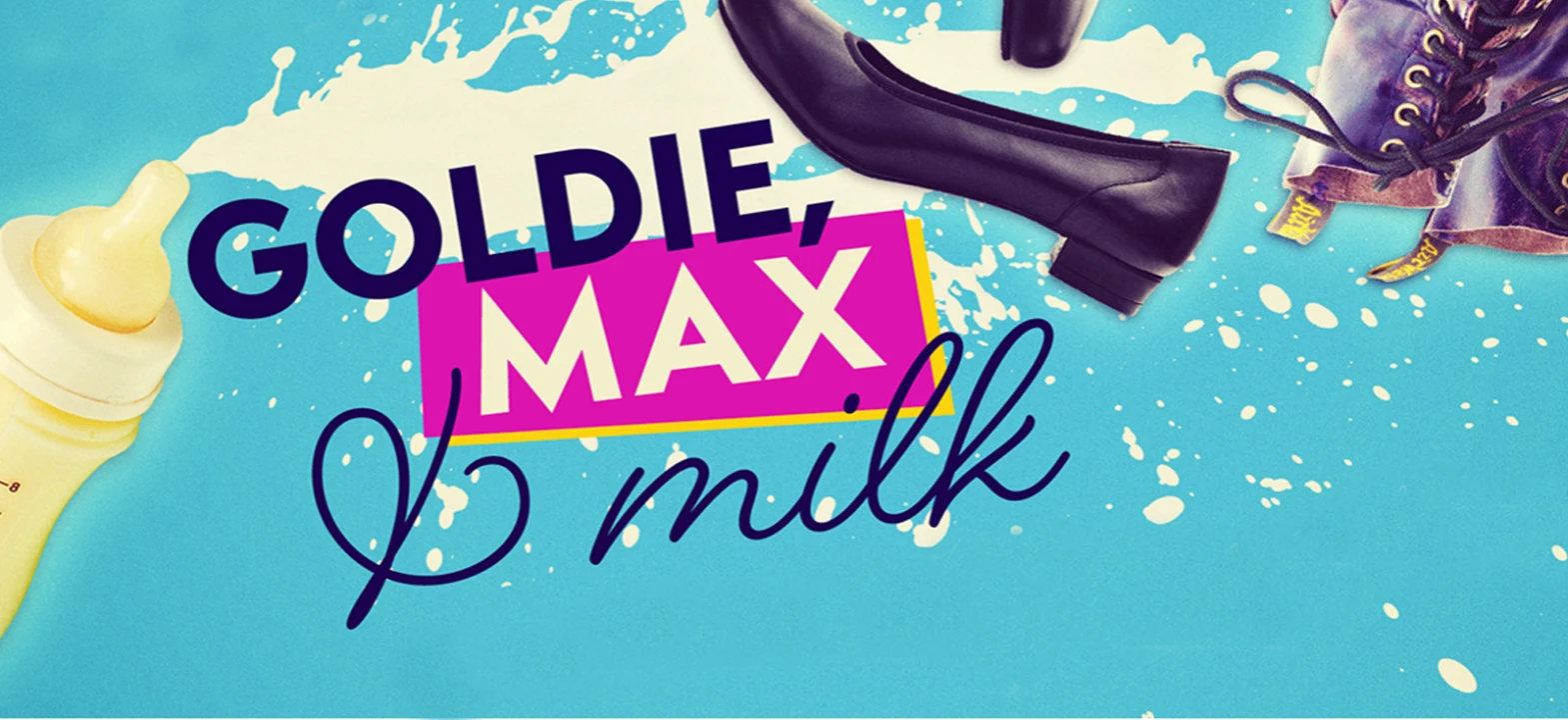 Goldie, Max, and Milk: What to expect - 1