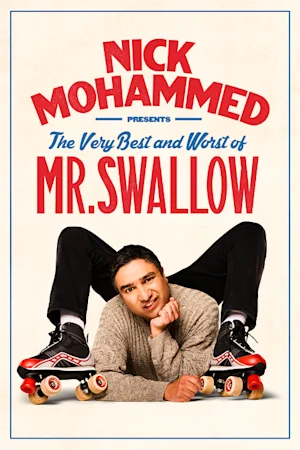 Nick Mohammed Presents The Very Best & Worst of Mr. Swallow Tickets
