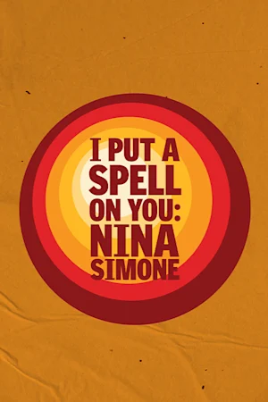 I Put a Spell on You: Nina Simone