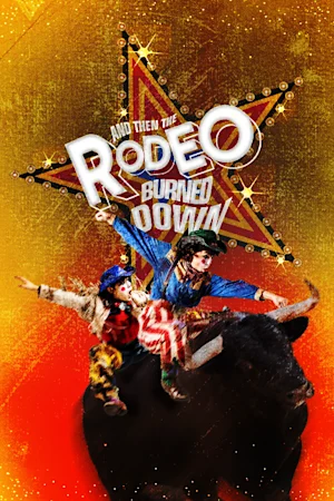 And Then The Rodeo Burned Down tickets