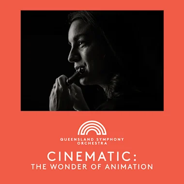 Queensland Symphony Orchestra: Cinematic: The Wonder of Animation