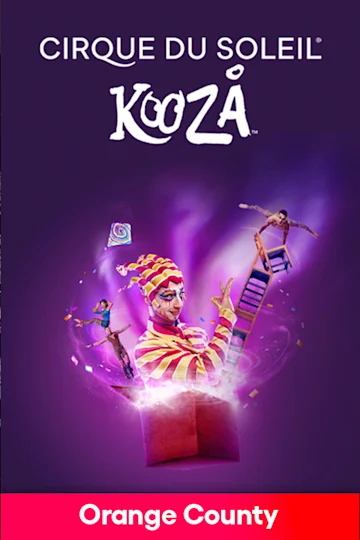 Cirque du Soleil: KOOZA - Orange County Tickets