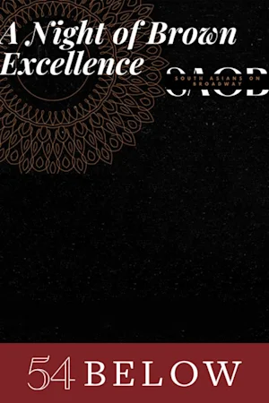 A Night of Brown Excellence: South Asians on Broadway tickets