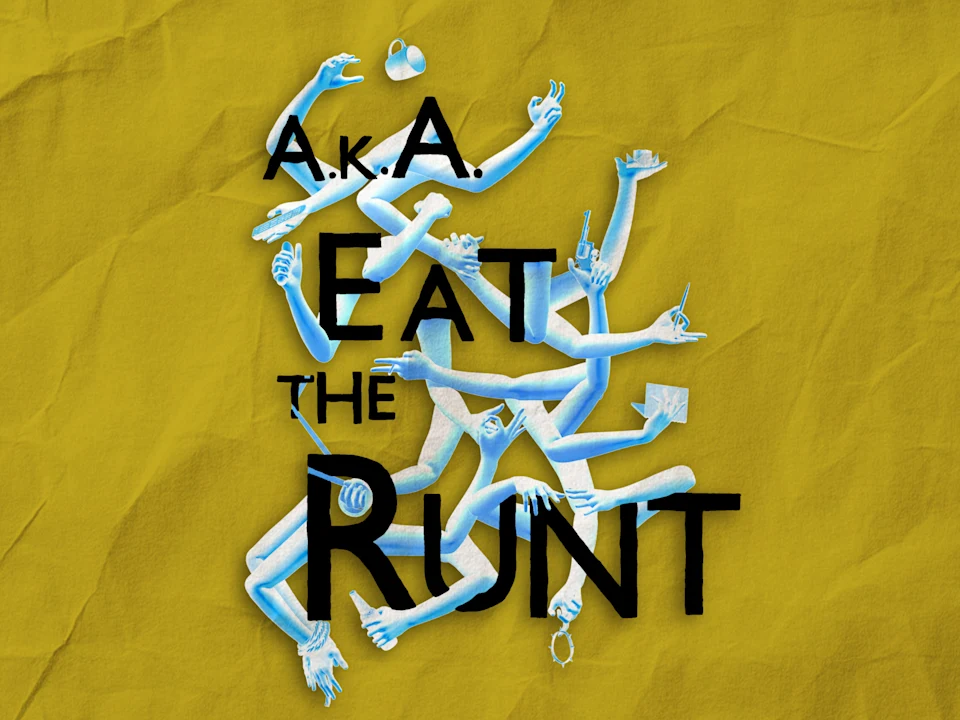 A.K.A. Eat The Runt: What to expect - 1