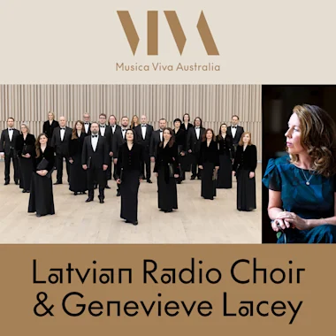 Latvian Radio Choir & Genevieve Lacey presented by Musica Viva Australia | Adelaide