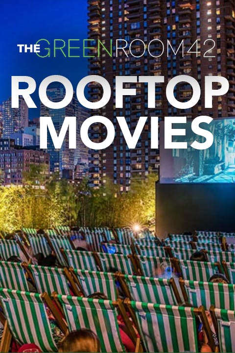 Rooftop Movies At The Green Room 42 Tickets | New York | Goldstar