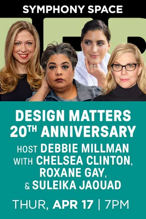 Design Matters with Chelsea Clinton, Suleika Jaouad and Debbie Millman Tickets