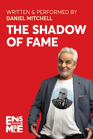 THE SHADOW OF FAME at Ensemble Theatre