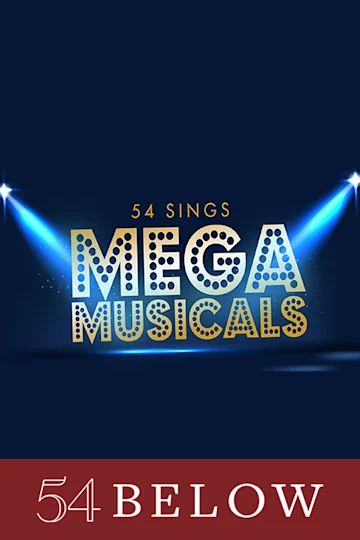 54 Sings Mega Musicals! tickets