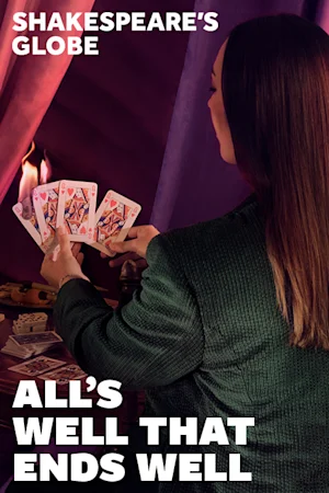 All’s Well That Ends Well - Globe Tickets