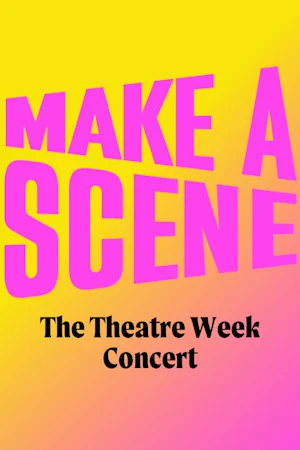 Make A Scene - The Theatre Week Concert tickets
