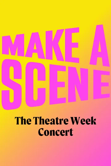 Make A Scene - The Theatre Week Concert tickets
