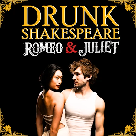 Drunk Romeo & Juliet