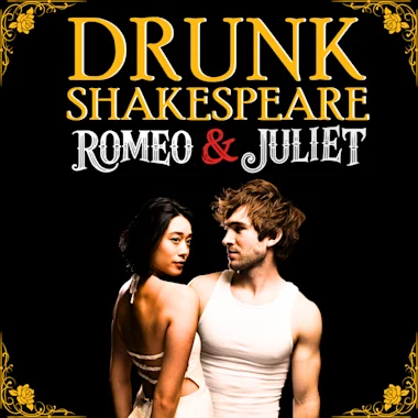 Drunk Romeo & Juliet NYC